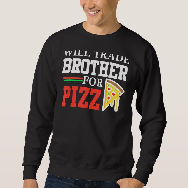 Sudadera Hermano Comercial De Pizza Divertida Hermana Funny (Anverso)