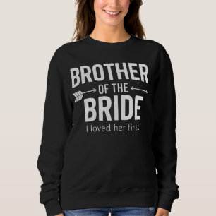 Sudadera Hermano de la novia a la que amé su primera Marri