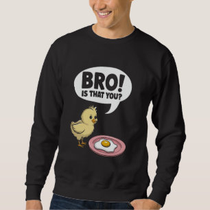 Sudadera ¡Hermano! ¿Es que tú, la mujer del sarcasmo de Chi