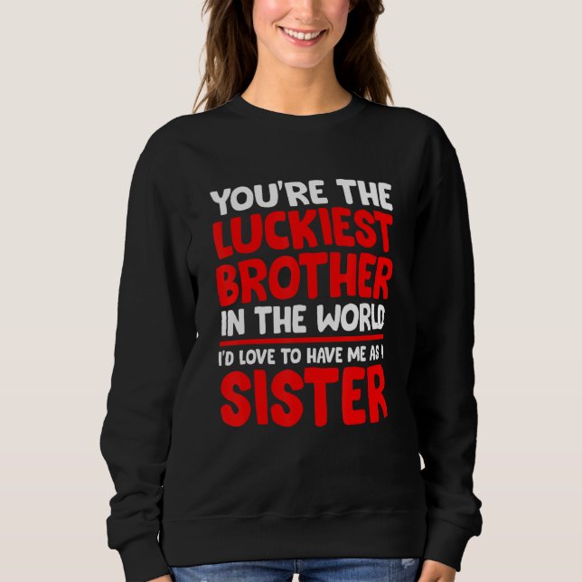 Sudadera Hermano Hermana, eres el hermano más afortunado de (Anverso)