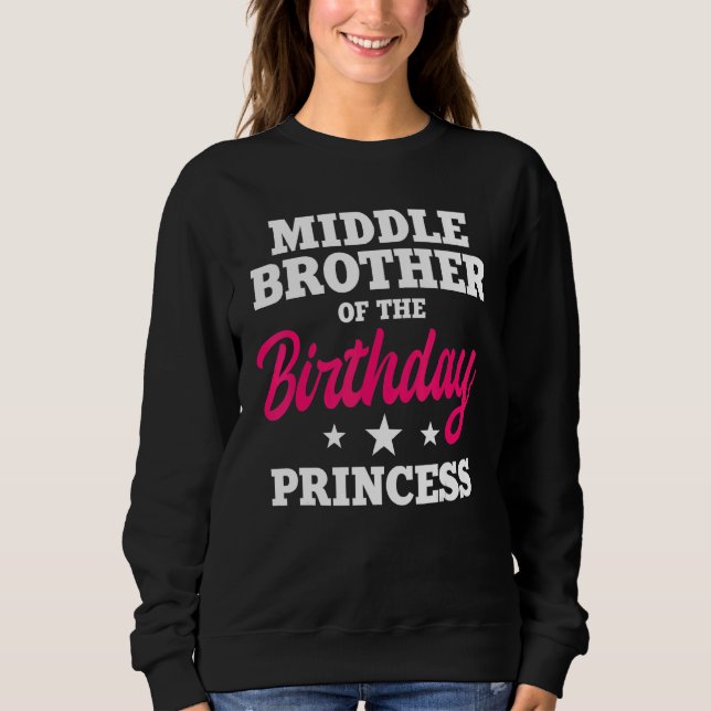 Sudadera Hermano Medio De La Princesa Nacida Fiesta Bday (Anverso)