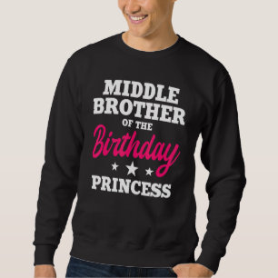 Sudadera Hermano Medio De La Princesa Nacida Fiesta Bday