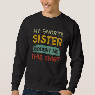 Sudadera Hermano Mi Hermana Favorita Me Compró Esto