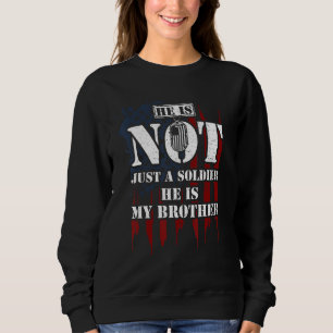 Sudadera Hermano No Es Solo Un Soldado, Es Mi Hermano.