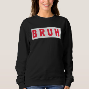 Sudadera Hermanos Bruh divertido meme diciendo hermanos ado