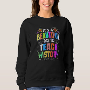 Sudadera Hermoso día para enseñar historia al profesor