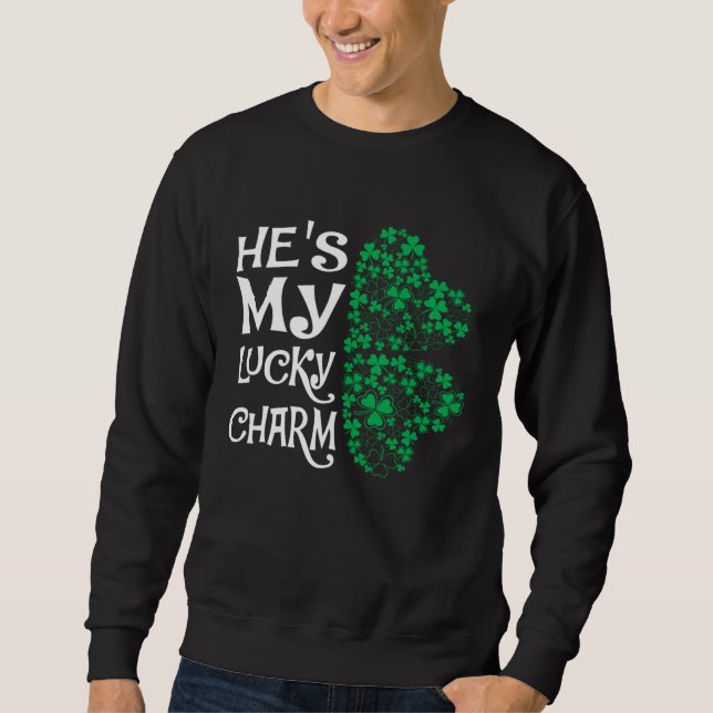 Sudadera He's My Lucky Charm  Shamrock Matching Couples (Anverso)