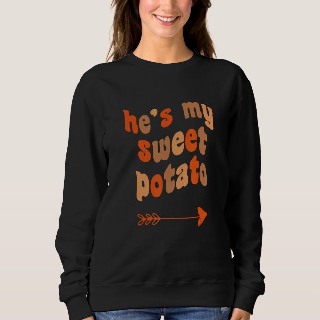 Sudadera He's My Sweet Potato I Yam Matching Thanksgiving C (Anverso)