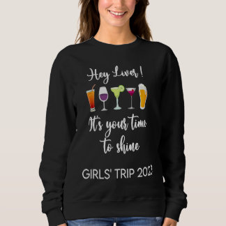 Sudadera Hey Liver Its Your Time to Shine Girls Trip Weeken