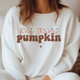 SUDADERA HEY THERE PUMPKIN, TEMÁTICO DEL OTOÑO