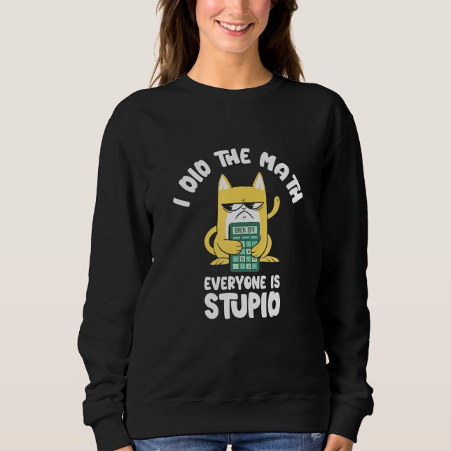 Sudadera Hice El Gato De Matemáticas Gatito Maullar Matemát (Anverso)