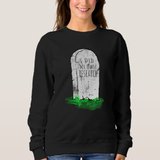 Sudadera Hice Mi Propia Investigación Gravestone Halloween