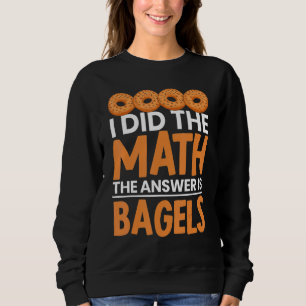Sudadera Hice Que La Matemática Bagel Es La Panadería De Pa