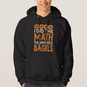 Sudadera Hice Que La Matemática Bagel Es La Panadería De Pa