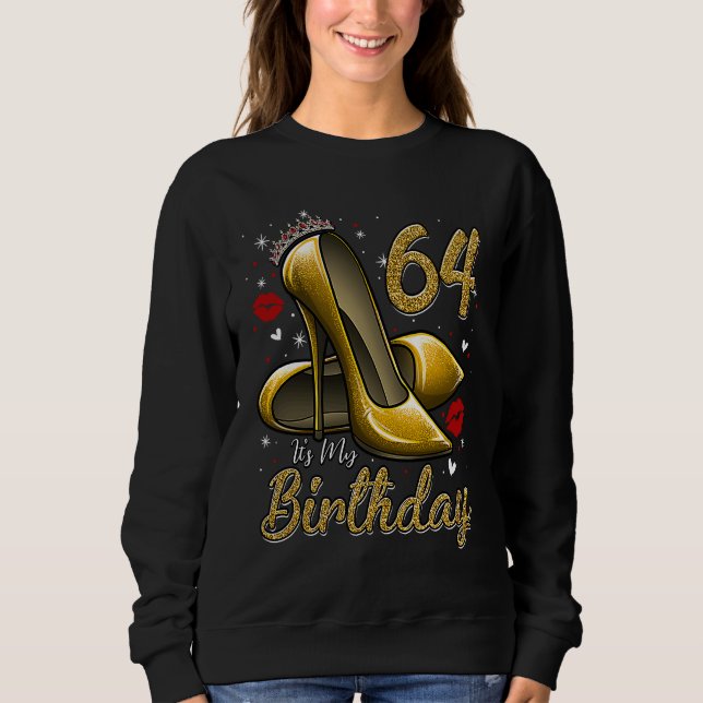 Sudadera High Heels Stepping Into My 64th Birthday 64 and F (Anverso)