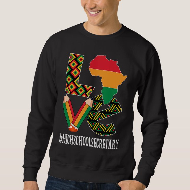 Sudadera High School Secretary Love Map African Black Histo (Anverso)