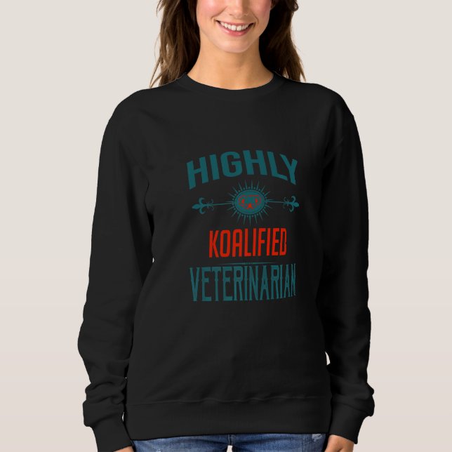 Sudadera Highly Koalified Veterinarian Profession Career Wo (Anverso)