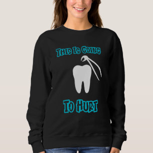 Sudadera Higienista Dental Dentista Esto Va A Dañar