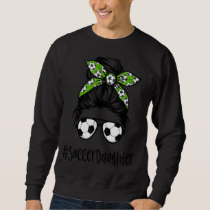 Sudadera Hija de fútbol, vida desordenada, madre de un pell
