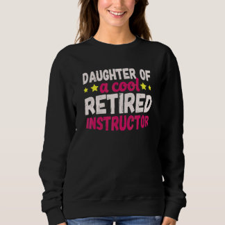 Sudadera Hija De Un Instructor Jubilado Genial