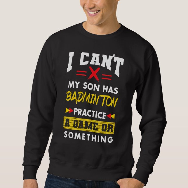 Sudadera Hijo tiene práctica de Badminton Funny Padres Humo (Anverso)