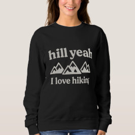 Sudadera Hilly yeah I love hiking 