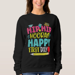 Sudadera Hip Hip Hooray Feliz primer día de clases de tee e