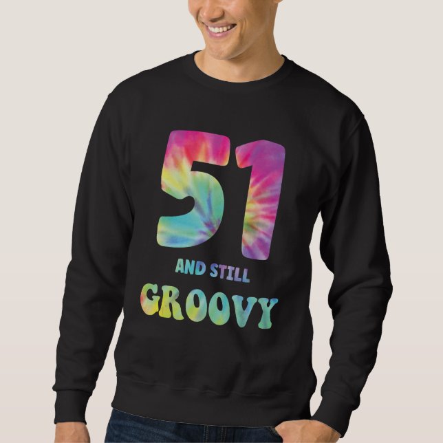 Sudadera Hippie Tie Dye 51 Y Aún Groovy 51º Cumpleaños 6 (Anverso)