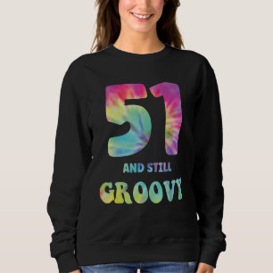 Sudadera Hippie Tie Dye 51 Y Aún Groovy 51º Cumpleaños 6
