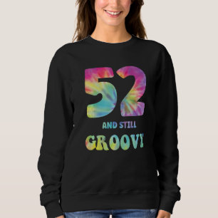 Sudadera Hippie Tie Dye 52 Y Aún Groovy 52 cumpleaños 6