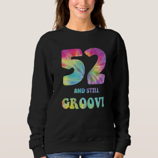 Sudadera Hippie Tie Dye 52 Y Aún Groovy 52 cumpleaños 6