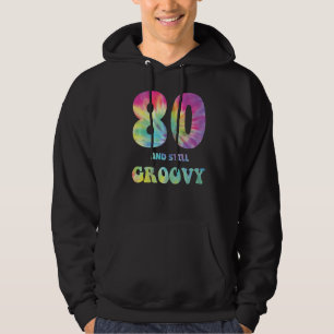 Sudadera Hippie Tie Dye 80 Y Todavía Groovy 80 cumpleaños 6