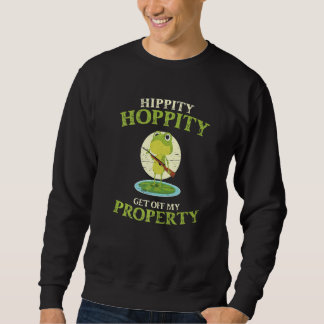 Sudadera Hippity Hoppity Get Off My Property Frog Frogs