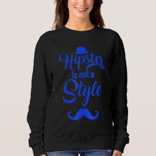 Sudadera Hipster No Es Un Estilo Mustache Estilo Urbano Vin