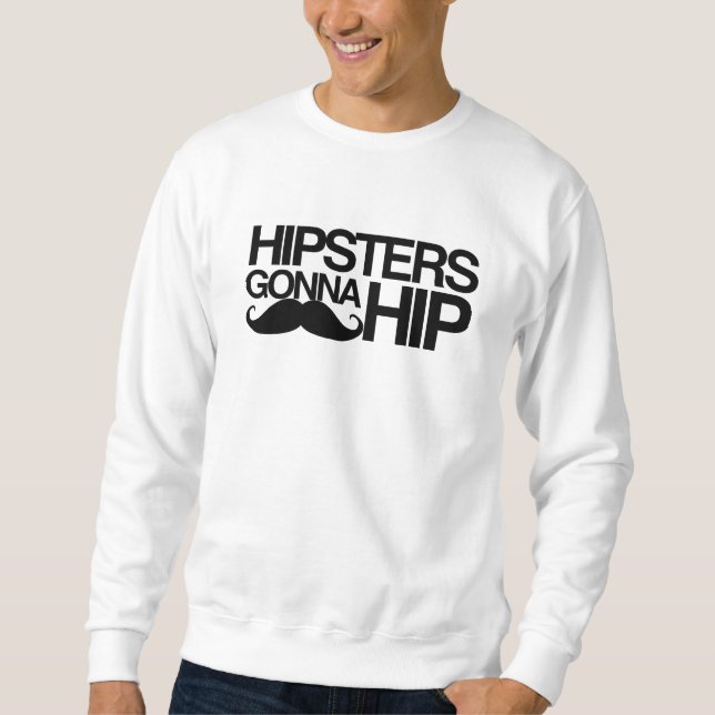 Sudadera Hipsters Gonna Hip Stache (Anverso)