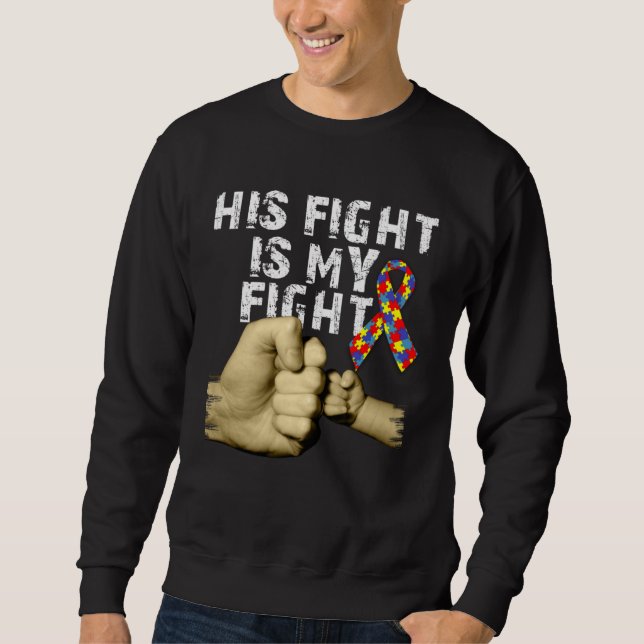Sudadera His Fight Is My Fight Autism Awareness Support Mon (Anverso)