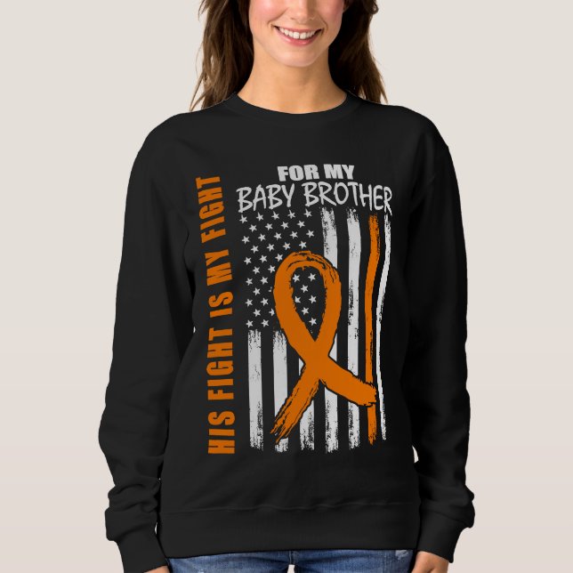 Sudadera His Fight Is My Fight Baby Brother Leukemia Awaren (Anverso)