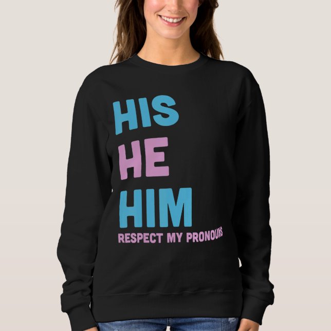 Sudadera His He Him Respect My Pronouns Trans LGBT Transgen (Anverso)