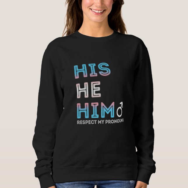 Sudadera His He Him Respect My Pronouns Trans Transgender P (Anverso)