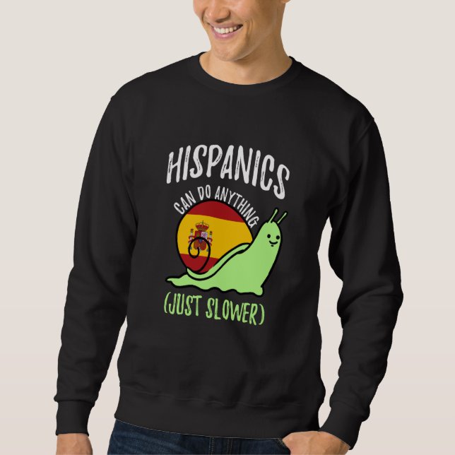 Sudadera Hispanics Can Do Anything Just Slower  Spanish (Anverso)