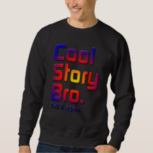 Sudadera Historia fresca Bro. Dígale again5T