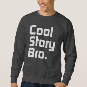 Sudadera Historia fresca Bro. Dígale again.4