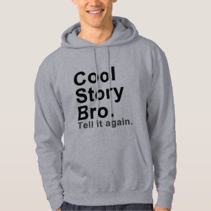 Sudadera Historia fresca Bro. Dígalo otra vez