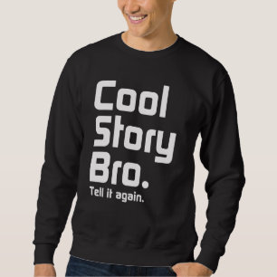 Sudadera Historia fresca Bro. Dígalo otra vez. 5
