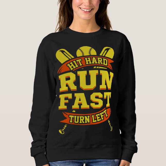 Sudadera Hit Hard Run Fast Turn Left Baseball Motivational  (Anverso)