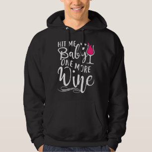 Sudadera Hit Me Baby One More Wine
