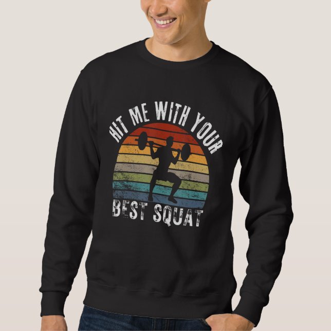 Sudadera Hit Me With Your Best Squat Bodybuilding Weightlif (Anverso)