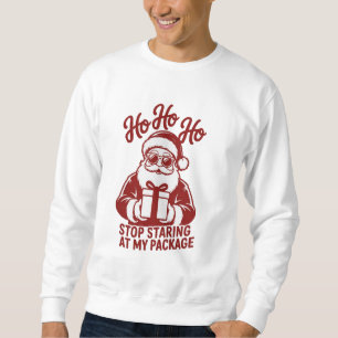 Sudadera Ho Ho Ho Deja De Mirar Mi Paquete Xmas Snarky