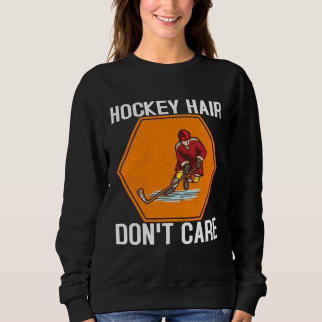 Sudadera Hockey Hair Don't Care Funny Ice Hockey Player Lov (Anverso)
