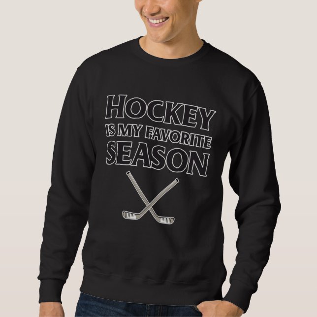 Sudadera Hockey is my favorite season (Anverso)